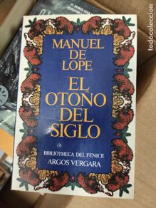 Gebrauchte Bücher: LOPE, Manuel de - EL OTOÑO DEL SIGLO - Argos Vergara 1981 - 1ª edición en español